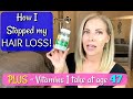 Stop Hair Loss and Excessive Shedding + Vitamins and Supplements I Take at Age 47