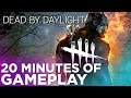 Dead By Daylight - 20 Terrifying Minutes of Gameplay