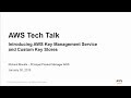 Introducing AWS Key Management Service Custom Key Store - AWS Online Tech Talks