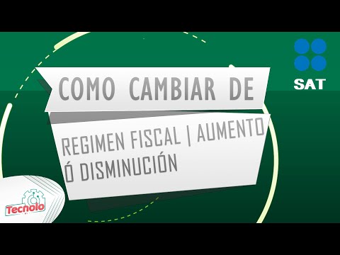 Como agregar o cambiarme de régimen - Aumento y disminución de obligaciones SAT