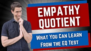 Empathy Quotient: What You Can Learn From the EQ Test