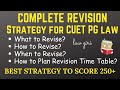 How  when to revise for cuet pg law preparationwhat to revise for du llb entrance exam 2024