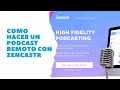 CÓMO GRABAR TU PODCAST CON ZENCASTR -  Tutorial