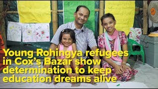 Young Rohingya refugees in Cox’s Bazar show determination to keep education dreams alive