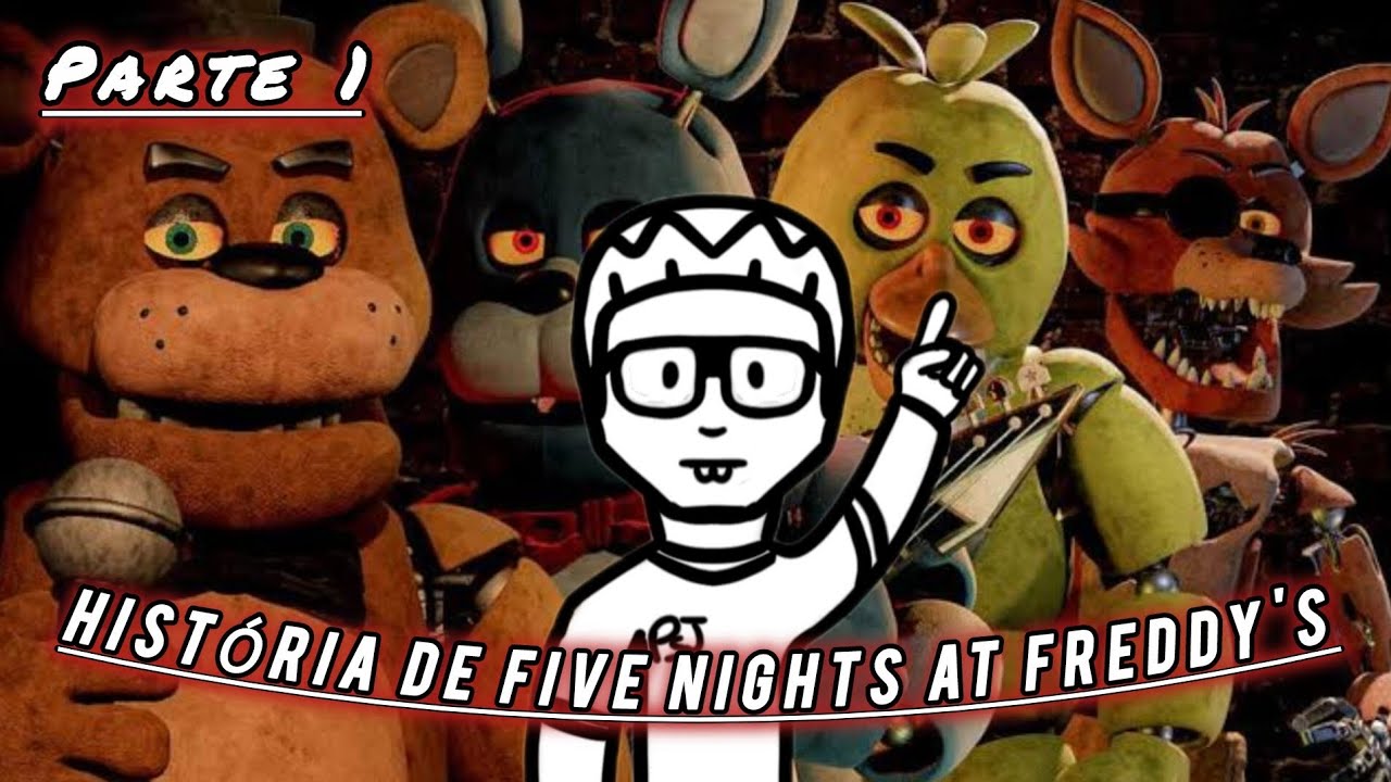 A História de Five Nights At Freddy's | Parte 1 | O começo de Tudo ...