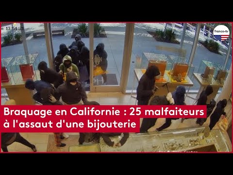 Braquage En Californie 25 Malfaiteurs à L Assaut D Une Bijouterie 