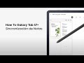 Tutorial Galaxy Tab S7+ | Sincronización de Notas