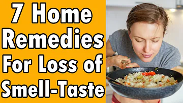 7 Home Remedies For Loss of Smell And Taste