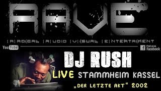 DJ RUSH LIVE "DER LETZTE AKT" @ STAMMHEIM KASSEL [2002] HQ
