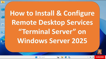 How to Install & Configure Remote Desktop Services "Terminal Server" on Windows Server 2025