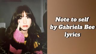 Download Lagu Gabriela Bee - Note to self [lyrics] MP3