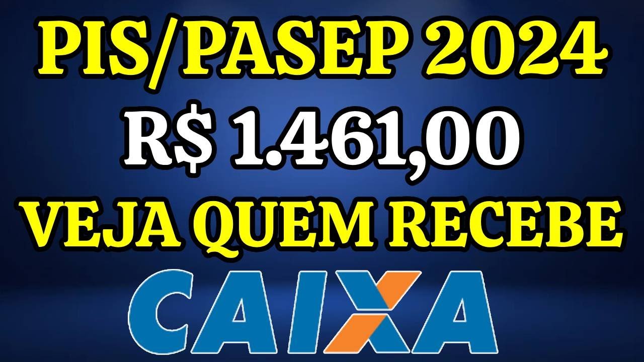 PIS/PASEP 2024 DE R$ 1.461,00 - CONDIÇÕES PARA RECEBER - ENTENDA!