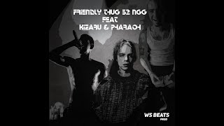 Friendly thug 52 ngg feat kizaru & Pharaoh [MASHUP] prod.WAS Beats #friendlythug #kizaru #pharaoh