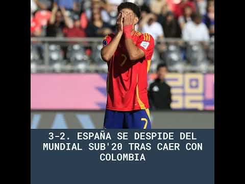 3-2. España se despide del Mundial Sub'20 tras caer con Colombia