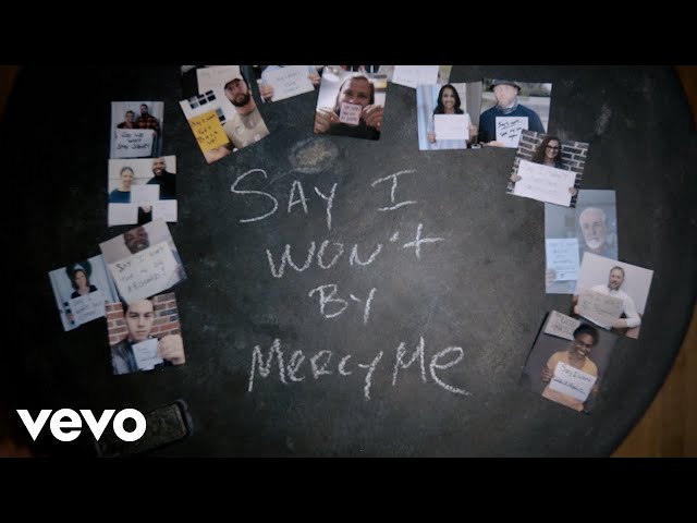 MercyMe - Say I Won't (Official Lyric Video)
