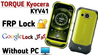 TORQUE Kyocera KYV41 FRP Lock Google Account Lock Gmail Verification Lock Bypasss Done  Without PC