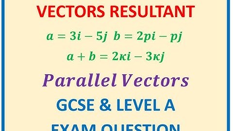 Vectors Resultant of a=3i-5j b=2pi-pj Parallel to 2i-3j Simple approach GCSE  Level A MCV4U