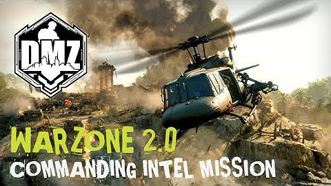 Warzone 2.0* DMZ Commanding Intel Mission Solo