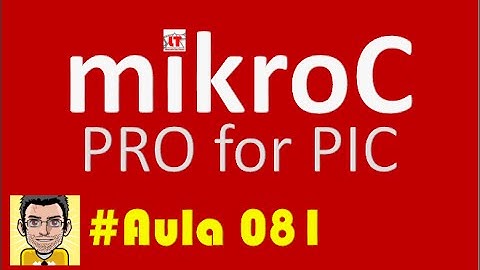 Tutorial de programação em Microcontroladores Pic MikroC PRO_081 PROTOCOLO RS232 PARTE 4