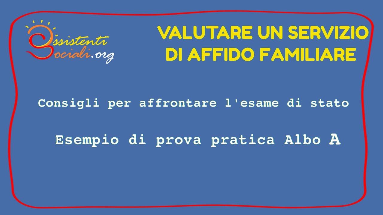 Valutazione di un servizio di affido familiare - esame di stato albo A