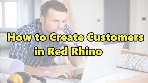 How to Create Customers in Red Rhino