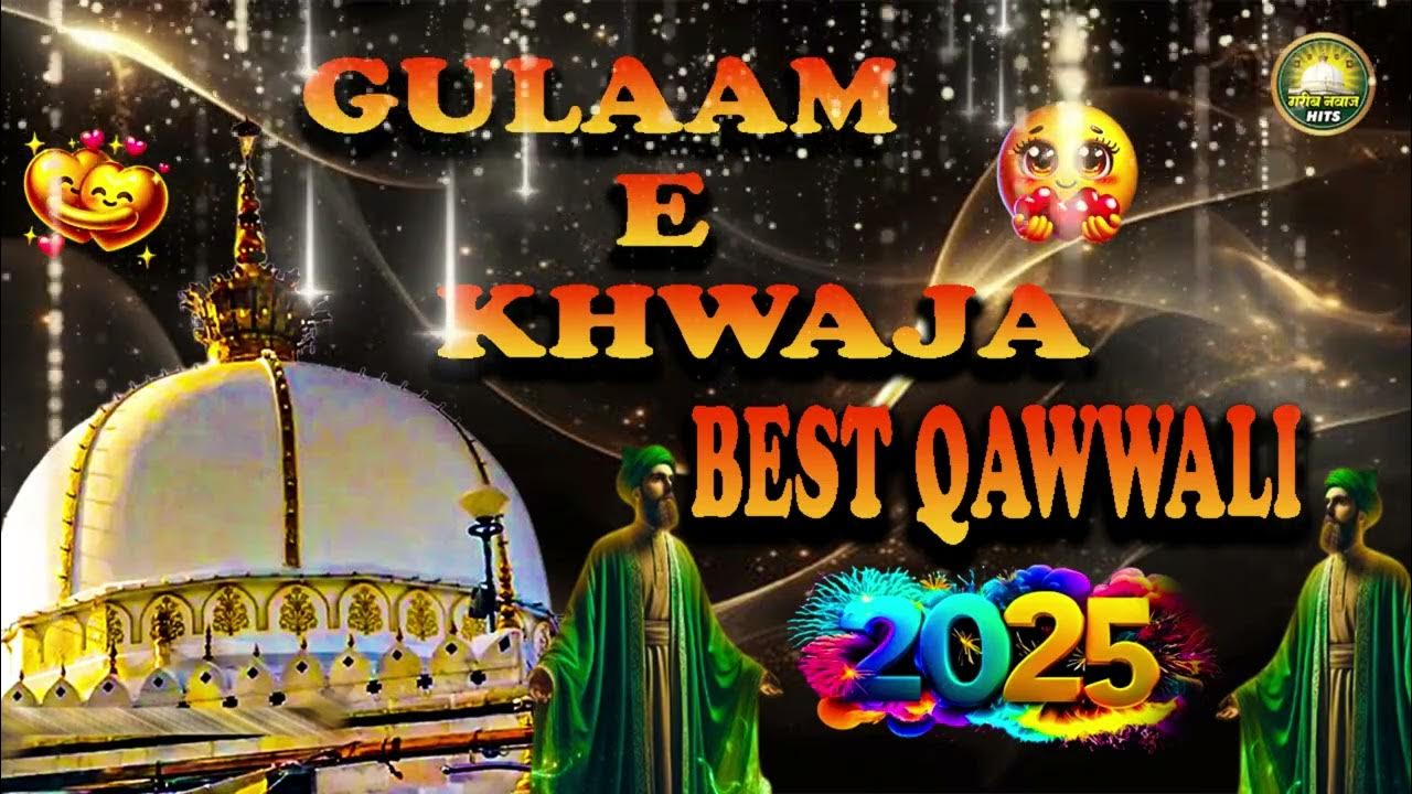 😍GULAM E KHAWAJA BEST QAWWALI 2025😍 ll KHAWAJA GARIB NAWAZ SUPERHIT