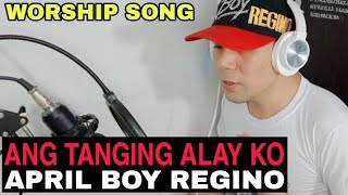 APRILBOY Ang tanging alay ko