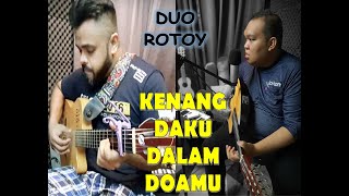 KENANG DAKU DALAM DOAMU (LANGGAM) cover by Unplugged ROTOY - Rojer & Totoy.