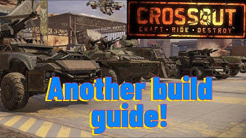 (CROSSOUT) Another build guide for all Wastelanders!