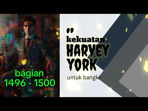 Kekuatan Harvey York Untuk Bangkit bagian 1496 - 1500