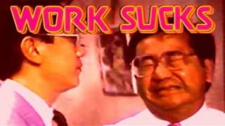 WORK SUCKS