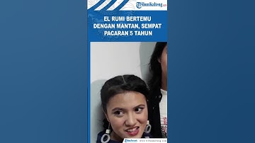 El Rumi Bertemu Dengan Mantan, Sempat Pacaran 5 Tahun #elrumi #marshaaruan #syifahadju #artis #reel