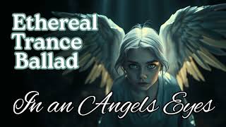 🎧In an Angel’s Eyes –Haunting Ethereal Trance Ballad | Melancholic Female Vocals, Fantasy Soundscape screenshot 5