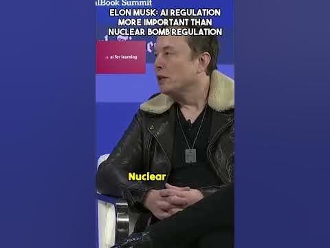 Elon musk - AI regulation, more important than nuclear bomb regulation