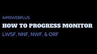 How to Progress Monitor NNF LWSF NWF ORF