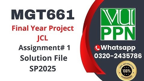 MGT661 Assignment 1 solution 2025 MGT661 Project JCL #mgt661 #project #vu