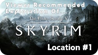 Skyrim Exploration: Viewer Recommended Location #1
