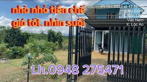 #75 nhà tiền chế view suối trung tâm Lộc an bảo lâm lâm đồng |Xuân Land Bảo Lộc
