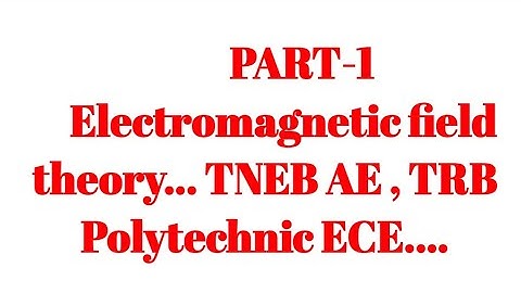 Electromagnetics/ TNEB AE EEE/ TNEB AE ECE/TNEB AE/ TRB Polytechnic ECE,EEE,EIE/ DMRC je,GATE EXAM