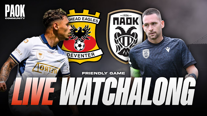 LIVE WATCH ALONG: PAOK - Go Ahead Eagles | Friendly Game - PAOK COMMUNITY