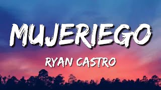 Ryan Castro - Mujeriego (Letra\Lyrics)