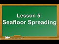 Science 10: Lesson 5 Seafloor Spreading