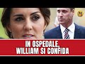 In ospedale william si confida linaspettata lettera per kate rivela tutto