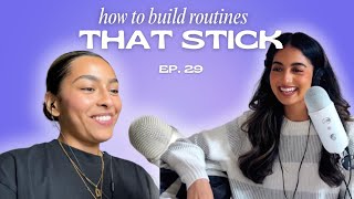 How to build routines that stick: simples steps we've taken to build habits | Ep. 29