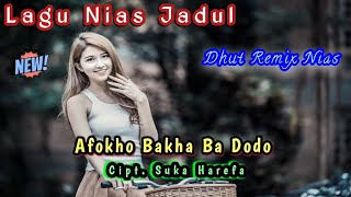 Lagu Nias Jadul - Afokho Bakha Ba Dodo Cipt. Suka Harefa ✓ Dhut Remix Nias 2025
