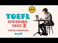 NEW TOEFL iBT 2026 SPEAKING PRACTICE 3 | WITH ANSWERS