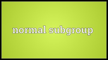Normal subgroup Meaning