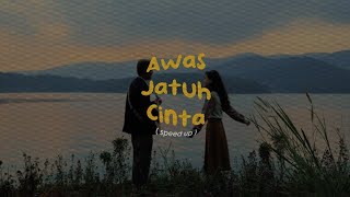 Awas Jatuh Cinta ( speed up   lyrics )🎧