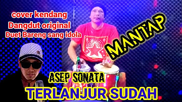 ASEP SONATA Terlanjur sudah (Leo waldy) Cover kendang Agus trellep.