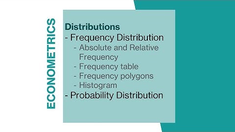 Econometrics | Video 2 | Distributions
